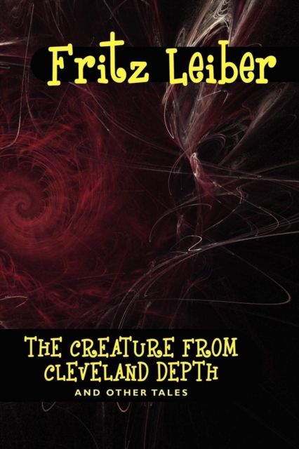 The Creature from Cleveland Depths and Other Tales, Paperback / softback Book