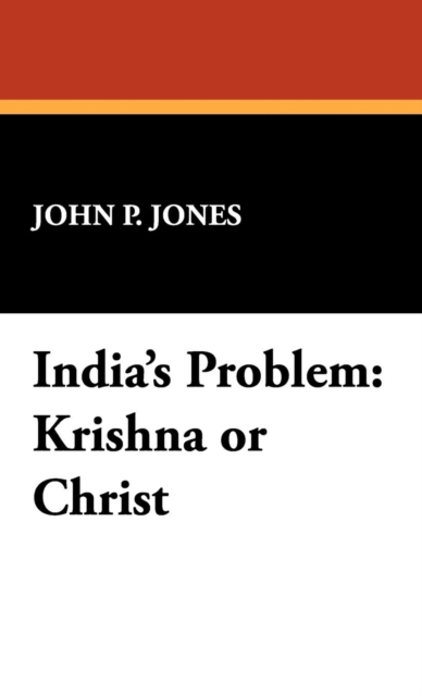 India's Problem : Krishna or Christ, Hardback Book