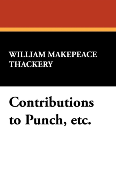 Contributions to Punch, Etc., Hardback Book
