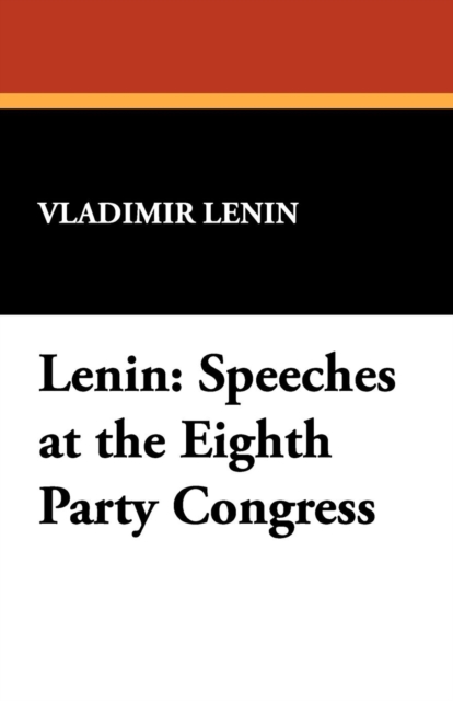 Lenin : Speeches at the Eighth Party Congress, Paperback / softback Book