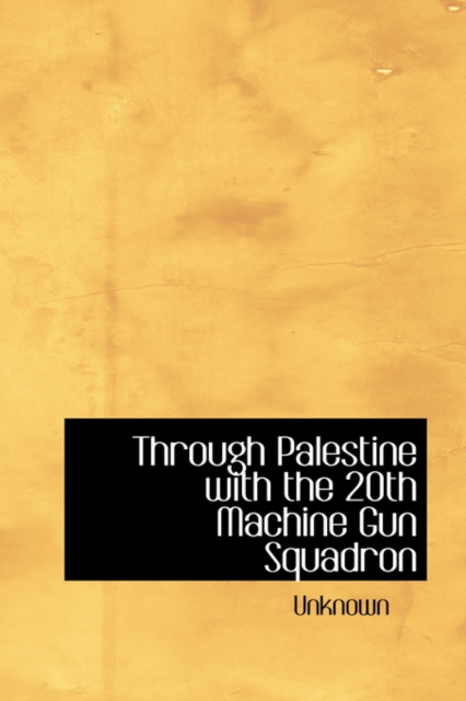 Through Palestine with the 20th Machine Gun Squadron, Paperback Book