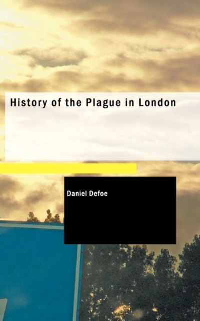 History of the Plague in London, Paperback Book