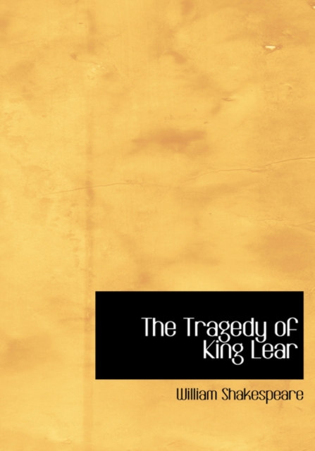 The Tragedy of King Lear, Paperback Book