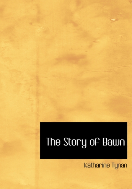 The Story of Bawn, Paperback Book