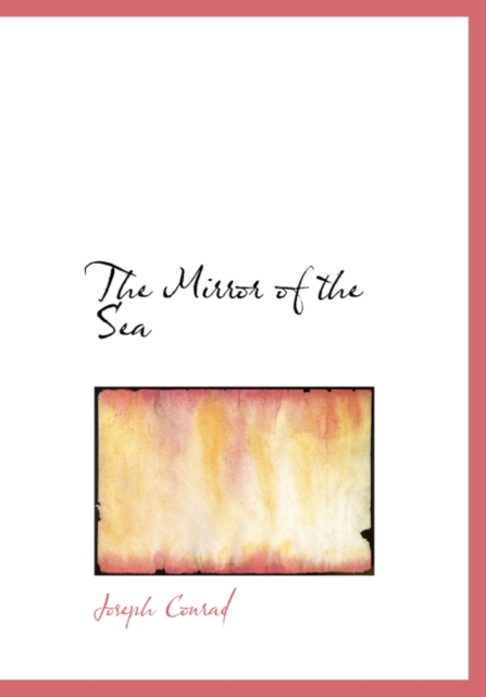 The Mirror of the Sea, Paperback / softback Book