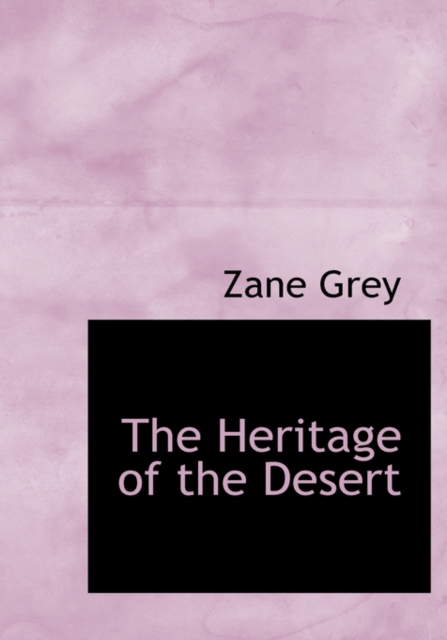 The Heritage of the Desert, Paperback Book