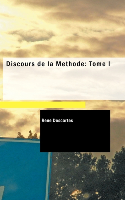Discours de La Methode : Tome I, Paperback / softback Book