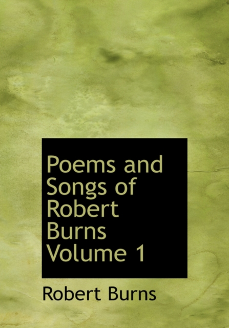 Poems and Songs of Robert Burns Volume 1, Paperback / softback Book