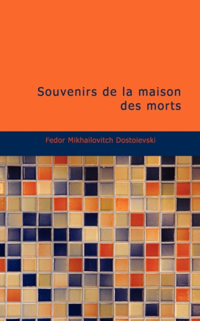 Souvenirs de La Maison Des Morts, Paperback / softback Book