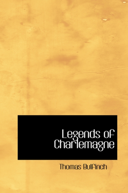 Legends of Charlemagne, Paperback Book