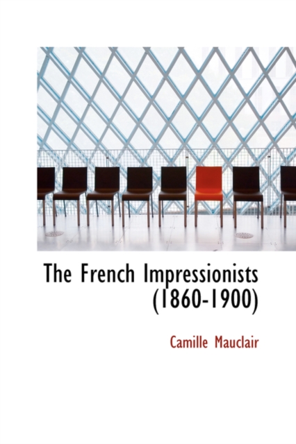 The French Impressionists (1860-1900), Paperback / softback Book