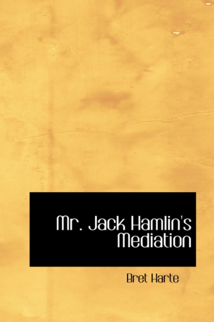 Mr. Jack Hamlin's Mediation, Paperback Book