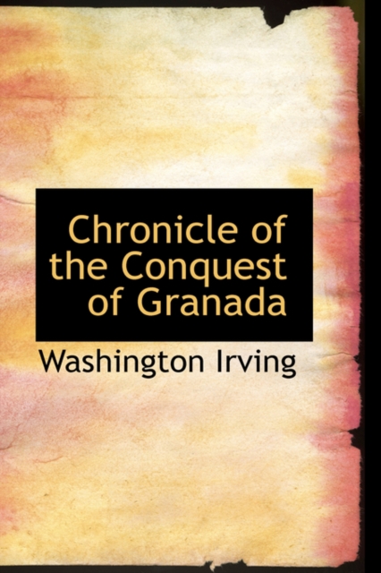 Chronicle of the Conquest of Granada, Paperback / softback Book