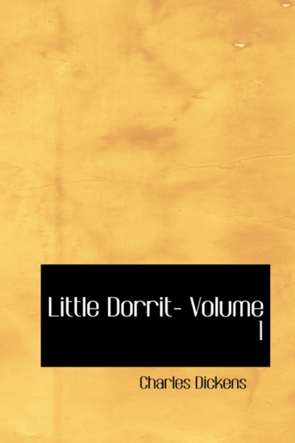 Little Dorrit- Volume 1, Paperback / softback Book