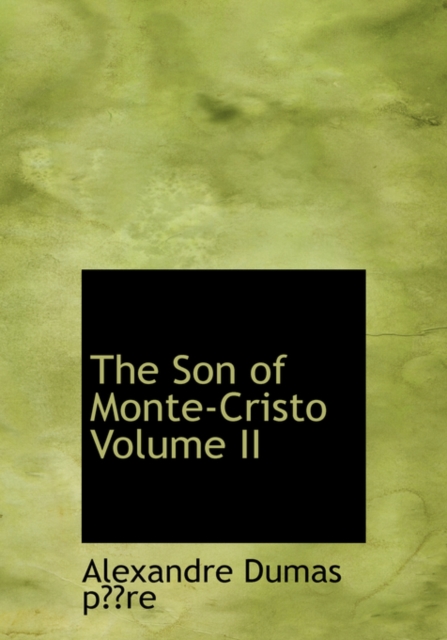 The Son of Monte-Cristo Volume II, Paperback / softback Book