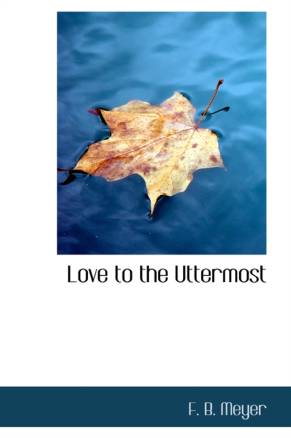 Love to the Uttermost, Paperback Book