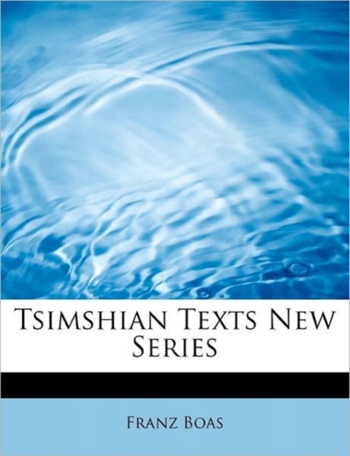 Tsimshian Texts New Series, Paperback / softback Book