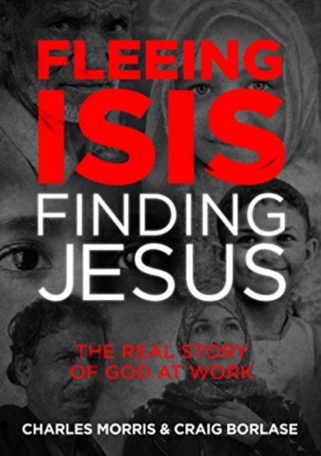 Fleeing ISIS, Finding Jesus, Paperback / softback Book
