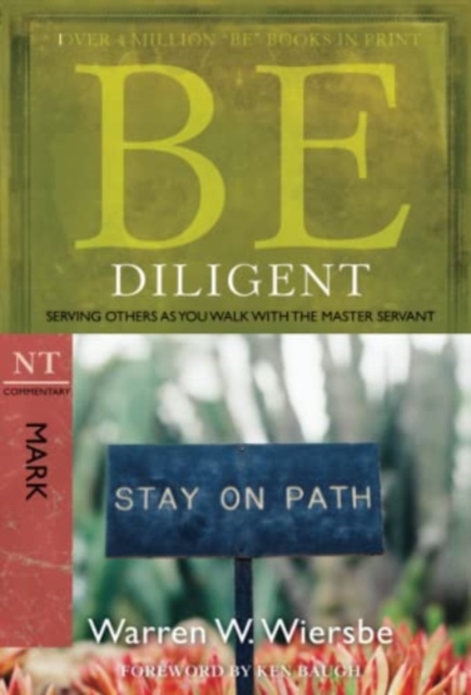 Be Diligent ( Mark ) : Serving Others as You Walk with the Master Servant, Paperback / softback Book