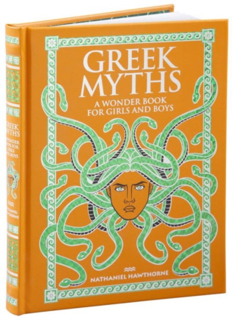 Greek Myths : A Wonder Book for Girls and Boys, Hardback Book