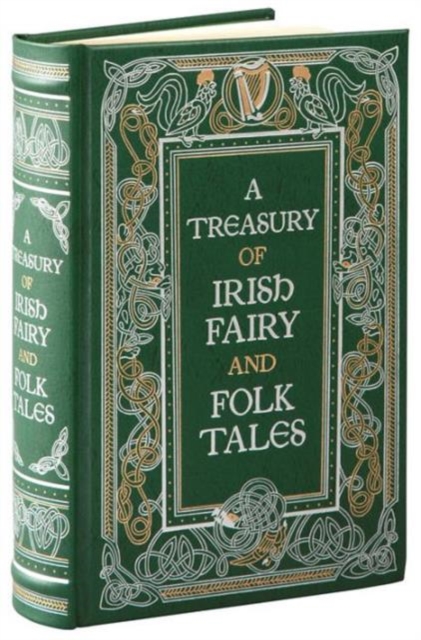 A Treasury of Irish Fairy and Folk Tales (Barnes & Noble Collectible Editions), Hardback Book