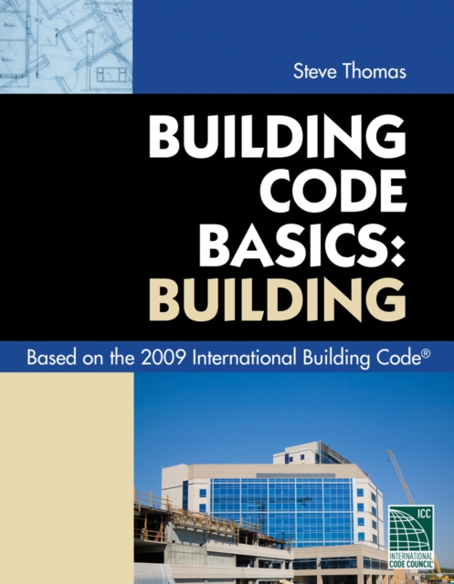 Code Basics Series: 2009 International Building Code, Paperback / softback Book