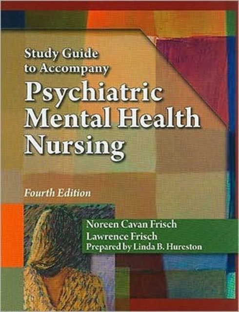 Study Guide for Frisch/Frisch Pschiatric Mental Health Nursing, Paperback / softback Book