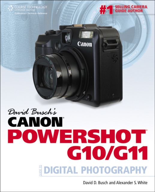 David Busch's Canon Powershot G10/G11 : Guide to Digital Photography, Paperback Book