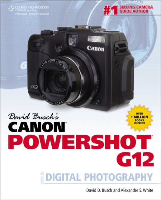 David Busch's Canon Powershot G12 Guide to Digital Photography, Paperback / softback Book