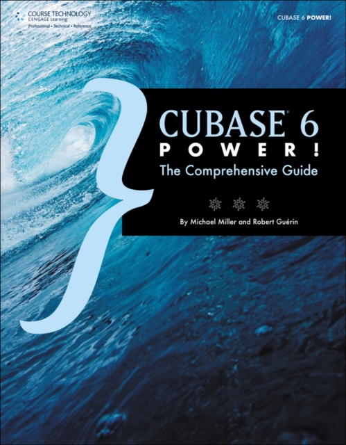 Cubase 6 Power! : The Comprehensive Guide, Paperback Book