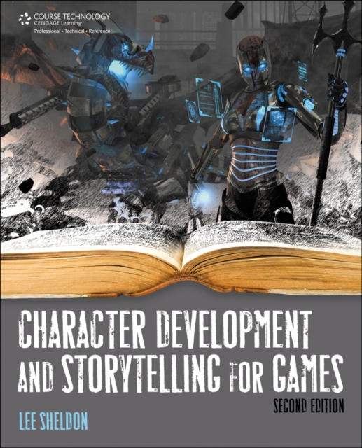 Character Development And Storytelling For Games, Paperback Book