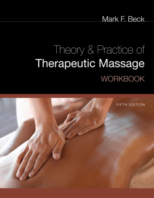 Workbook for Beck's Theory and Practice of Therapeutic Massage, 5th, Paperback / softback Book