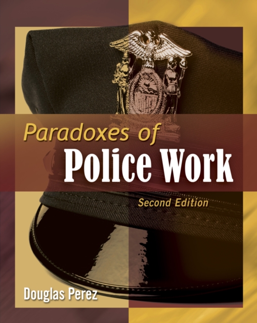 Paradoxes of Police Work, Paperback / softback Book