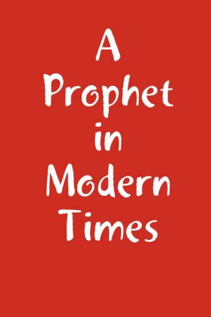 A Prophet in Modern Times, Paperback / softback Book