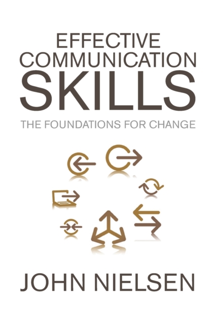 Effective Communication Skills : The Foundations for Change, Paperback / softback Book
