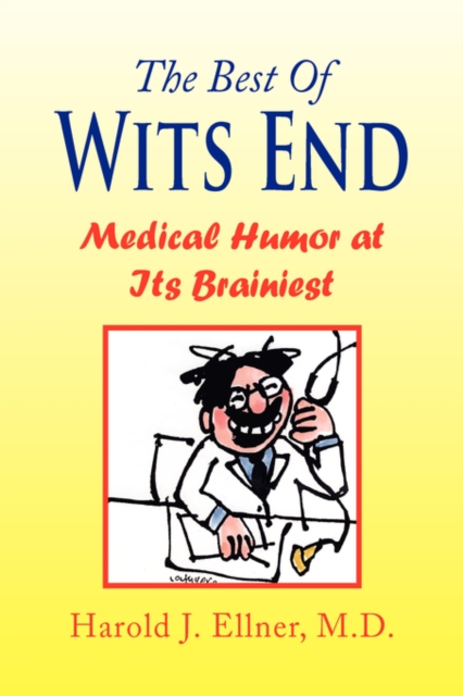 The Best of Wits End : Medical Humor at Its Brainiest, Hardback Book