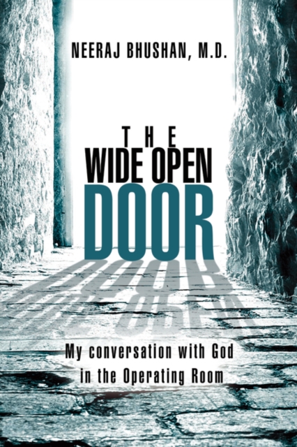 The Wide Open Door : My conversation with God in the Operating Room, Hardback Book
