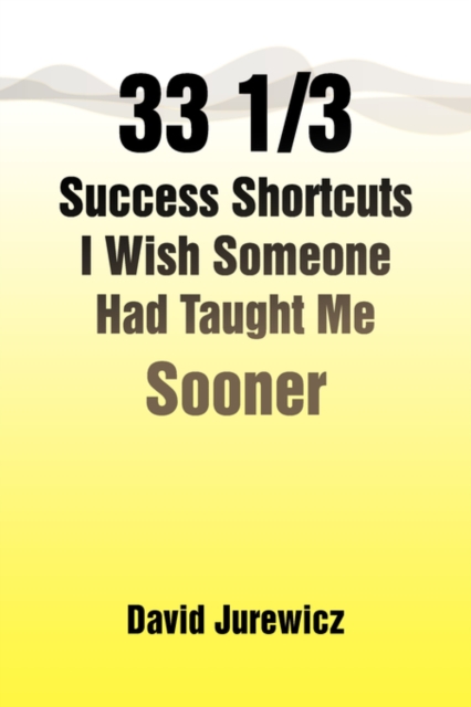 33 1/3 Success Shortcuts I Wish Someone Had Taught Me Sooner, Hardback Book