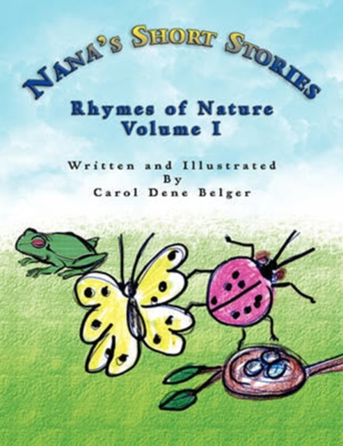 Nana's Short Stories : Rhymes of Nature Volume I, Paperback / softback Book