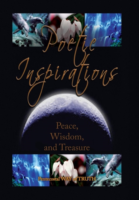 Poetic Inspirations : Peace, Wisdom, and Treasure, Hardback Book