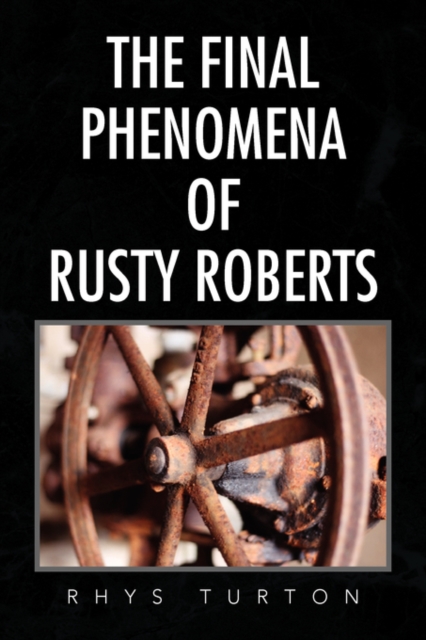 The Final Phenomena of Rusty Roberts, Paperback / softback Book
