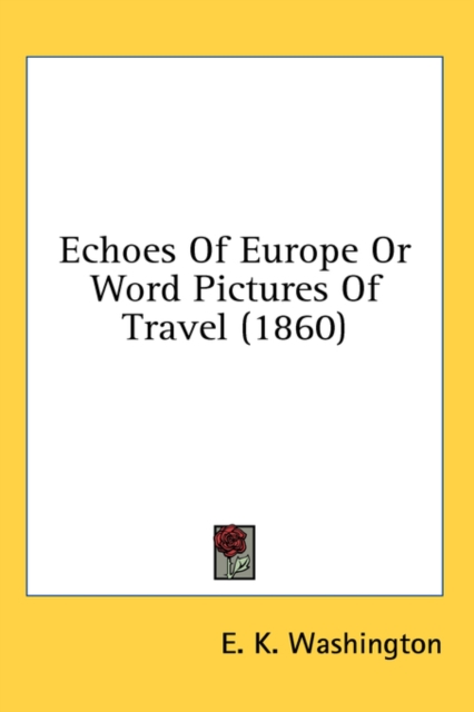 Echoes Of Europe Or Word Pictures Of Travel (1860),  Book