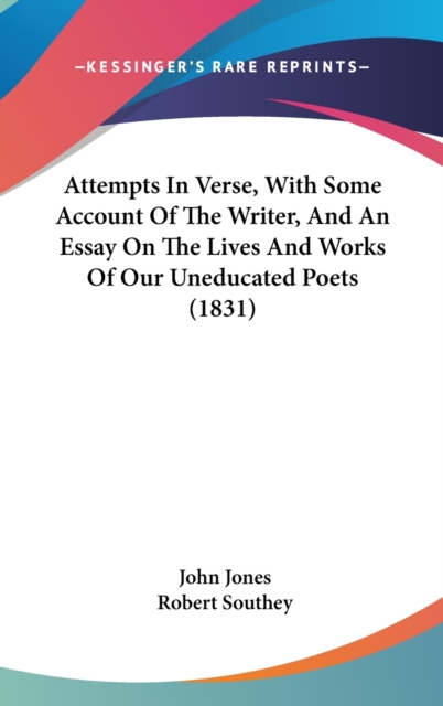 Attempts In Verse, With Some Account Of The Writer, And An Essay On The Lives And Works Of Our Uneducated Poets (1831), Hardback Book