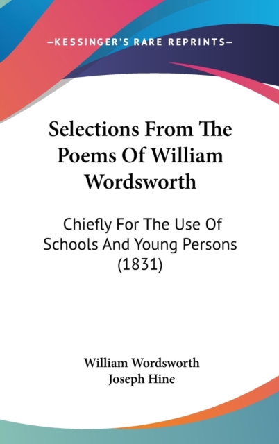 Selections From The Poems Of William Wordsworth: Chiefly For The Use Of Schools And Young Persons (1831), Hardback Book