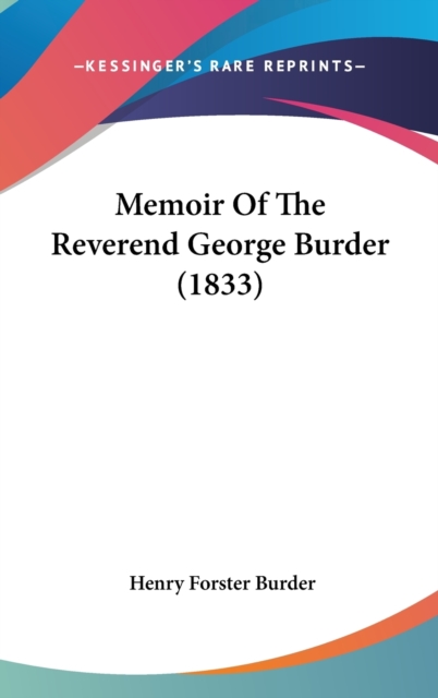 Memoir Of The Reverend George Burder (1833), Hardback Book