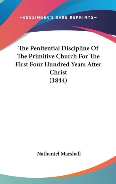 The Penitential Discipline Of The Primitive Church For The First Four Hundred Years After Christ (1844),  Book