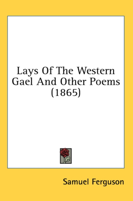 Lays Of The Western Gael And Other Poems (1865),  Book