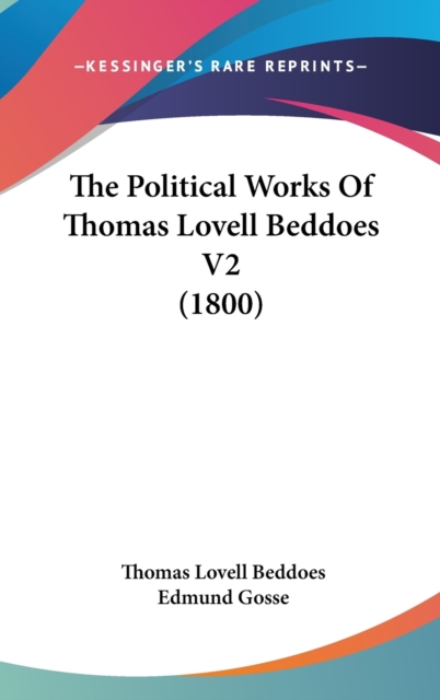 The Political Works Of Thomas Lovell Beddoes V2 (1800), Hardback Book