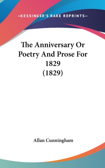 The Anniversary Or Poetry And Prose For 1829 (1829), Hardback Book