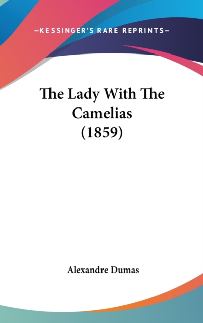 The Lady With The Camelias (1859), Hardback Book